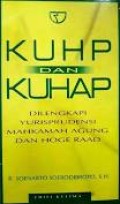 KUHP dan KUHAP: dilengkapi yurisprudensi Mahkamah Agung dan Hoge Raad