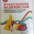 Aplikasi statistika dalam penelitian : konsep statistika yang lebih komprehensif (2016)
