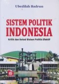 Sistem politik Indonesia: kritik dan solusi sistem politik efektif (Buku Hubungan Internasional 2016)