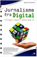 Jurnalisme era digital: tantangan industri media abad 21