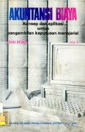 Akuntansi Biaya: konsep dan aplikasi untuk pengambilan keputusan manajerial