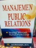 Manajemen public relations : strategi menjadi humas profesional (2010)