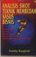 Analisis SWOT: teknik membedah kasus bisnis (2009)