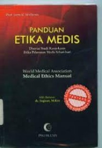 Image of Panduan Etika Medis : Disertai Kasus-Kasus Etika Pelayanan Medis Sehari-Hari