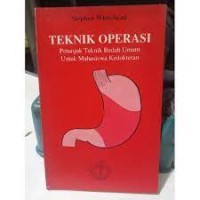 Teknik Operasi Petunjuk Teknik Bedah Umum Untuk Mahasiswa Kedokteran