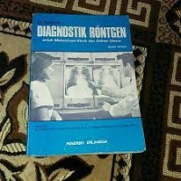 Diagnosis Rontgen : Untuk Mahasiswa Klinik Dan Dokter Umum