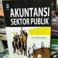 Image of Akuntansi sektor publik: akuntansi manajemen dan sistem pengendalian manajemen sektor publik, akuntansi keuangan sektor publik, auditing sektor publik