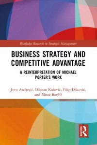Image of Business Strategy and Competitive Advantage: A Reinterpretation of Michael Porter’s Work