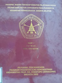 Persepsi Pasien Terhadap Kualitas Pelayanan Medis Dilihat Dari Faktor Demografis Pada Puskesmas Pesanggrahan Jakarta Selatan