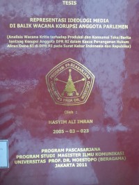 Image of Reprensentasi Ideologi Media Di Balik Wacana Korupsi Anggota Parlemen : Analisis Wacana Kritis Terhadap Produksi dan Konsumsi Teks/Berita Tentang Korupsi Anggota DPR-RI Dalam Kasus Hukum Aliran Dana BI di DPR-RI Pada Surat Kabar Indonesia dan Republika