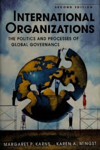 International Organizations: The Politics and Processes of Global Governance