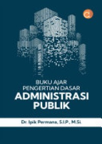 Image of Buku Ajar Pengertian Dasar Administrasi Publik