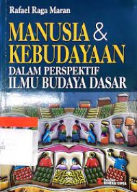 Manusia & kebudayaan dalam perspektif Ilmu Budaya Dasar