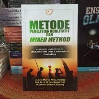 Image of Metode penelitian kualitatif dan mixed method: perspektif yang terbaru untuk ilmu-ilmu sosial, kemanusiaan dan budaya