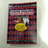 Image of Teknik Analisis Regresi Dan Korelasi Bagi Para Peneliti