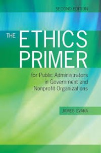 The Ethics Primer for Public Administrators in Government and Nonprof it Organizations (e-book)