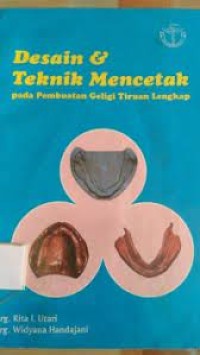 Image of Desain Dan Teknik Mencetak Pada Pembuatan Geligi Tiruan Lengkap