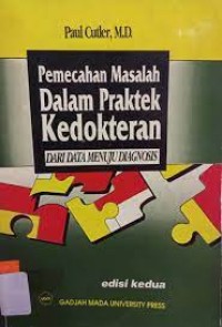 Pemecahan Masalah Dalam Praktek Kedokteran : Dari Data Menuju diagnosis