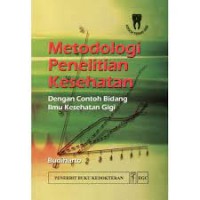 Metodologi Penelitian Kesehatan Dengan Contoh Bidang Ilmu Kesehatan Gigi