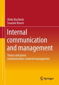 Image of Internal communication and management: Theory and praxis communication-centered management (e-book Magister Manajemen 2023)